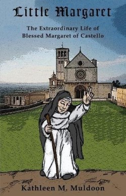 9780983674078 Little Margaret : The Extraordinary Life Of Blessed Margaret Of Castello