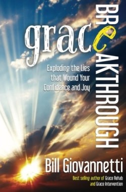 9780983681250 Grace Breakthrough : Exploding The Lies That Wound Your Confidence And Joy