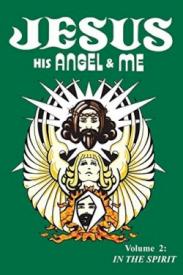 9780984103980 Jesus His Angel And Me Volume 2 In The Spirit