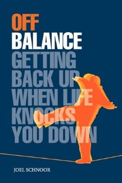 9780984554126 Off Balance : Getting Back Up When Life Knocks You Down