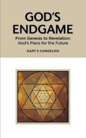 9780984664214 Gods Endgame : From Genesis To Revelation: God's Plans For The Future