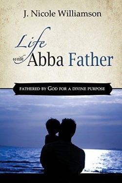 9780985139636 Life With Abba Father