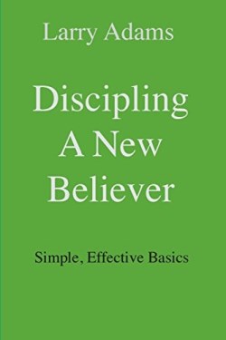 9780985346072 Discipling A New Believer