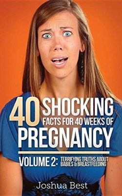 9780986193125 40 Shocking Facts For 40 Weeks Of Pregnancy Vol 2
