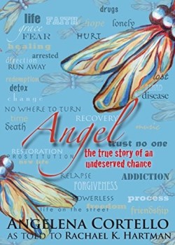 9780989407007 Angel : The True Story Of An Undeserved Chance