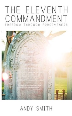 9780989407076 11th Commandment : Freedom Through Forgiveness