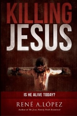 9780989431729 Killing Jesus : Is He Alive Today