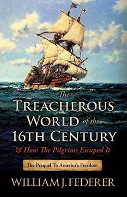 9780989649148 Treacherous World Of The 16th Century And How The Pilgrims Escaped It