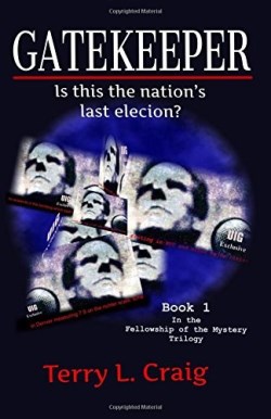 9780990961697 Gatekeeper : Is This The Nation's Last Election (Reprinted)