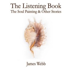 9780993438301 Listening Book : The Soul Painting And Other Stories