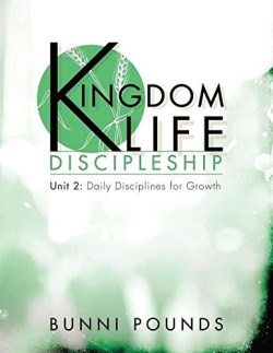 9780996421119 Kingdom Life Discipleship Unit 2 Daily Disciplines For Growth