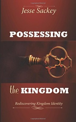 9780996426756 Possessing The Kingdom