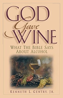 9780996452502 God Gave Wine Reprint 2ND Ed.