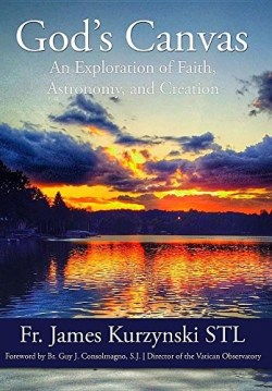 9780996942638 Gods Canvas : An Exploration Of Faith Astronomy And Creation