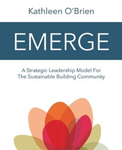 9780996997805 Emerge : A Strategic Leadership Model For The Sustainable Building Communit