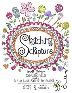 9780997685602 Sketching Scripture : Small Group Devotionals And Bible Illustrating Templa