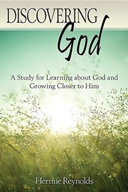 9780998152905 Discovering God : A Study For Learning About God And Growing Closer To Him