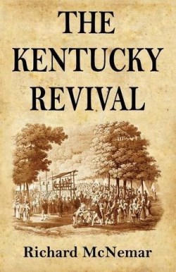 9780998217239 Kentucky Revival : Short History Of The Late Extraordinary Out Pouring Of T