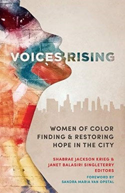 9780998366548 Voices Rising : Women Of Color Finding And Restoring Hope In The City