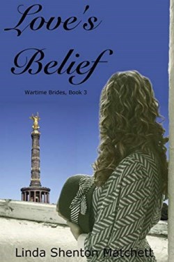 9780998526553 Loves Belief : Wartime Brides Book 3