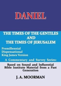 9780998545233 Daniel : The Times Of The Gentiles And The Times Of Jerusalem
