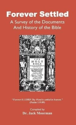 9780998545240 Forever Settled A Survey Of The Documents And History Of The Bible
