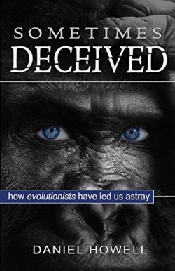 9780998748177 Sometimes Deceived : How Evolutionists Have Led Us Astray