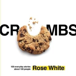 9780998760209 Crumbs : 100 Everyday Stories About 100 People