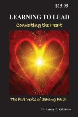 9780999354551 Learning To Lead Converting The Heart