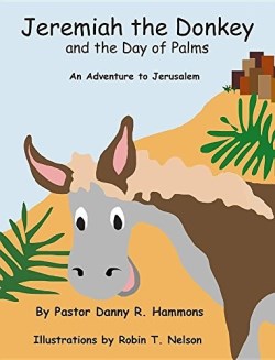 9780999874400 Jeremiah The Donkey And The Day Of Palms
