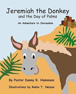 9780999874417 Jeremiah The Donkey And The Day Of Palms