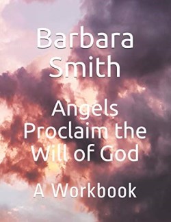 9781072003410 Angels Proclaim The Will Of God A Workbook (Workbook)