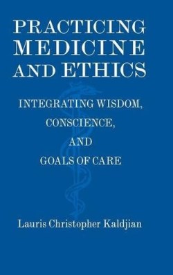 9781107012165 Practicing Medicine And Ethics