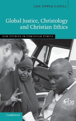 9781107028777 Global Justice Christology And Christian Ethics