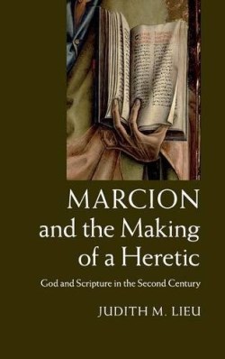 9781107029040 Marcion And The Making Of A Heretic