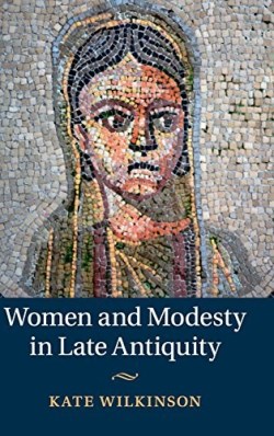 9781107030275 Women And Modesty In Late Antiquity