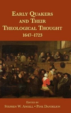 9781107050525 Early Quakers And Their Theological Thought 1647-1723