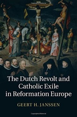 9781107055032 Dutch Revolt And Catholic Exile In Reformation Europe
