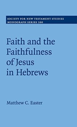 9781107063211 Faith And The Faithfulness Of Jesus In Hebrews
