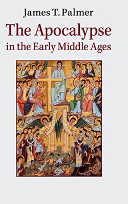 9781107085442 Apocalypse In The Early Middle Ages