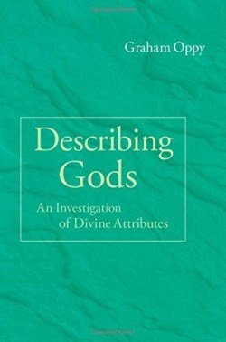 9781107087040 Describing Gods : An Investigation Of Divine Attributes