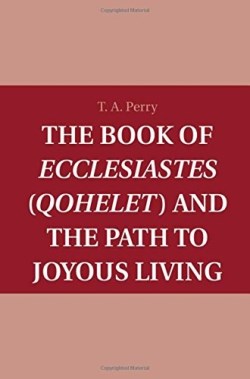 9781107088047 Book Of Ecclesiastes Qohelet And The Path To Joyous Living