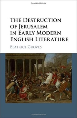 9781107113275 Destruction Of Jerusalem In Early Modern English Literature