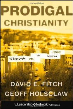 9781118203262 Prodigal Christianity : 10 Signposts Into The Missional Frontier