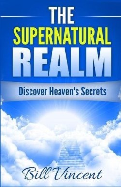 9781365754883 Supernatural Realm : Discover Heavens Secrets