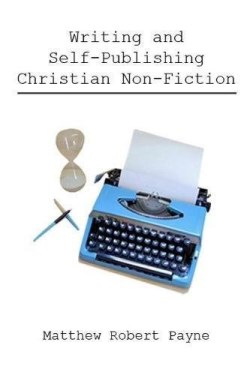 9781365757549 Writing And Self Publishing Christian Nonfiction
