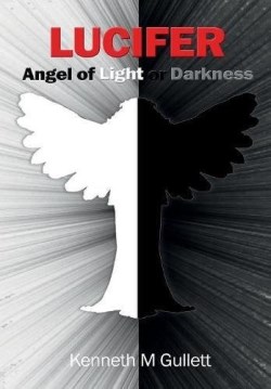 9781365921971 Lucifer : Angel Of Light Or Darkness