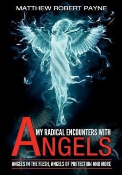9781365922510 My Radical Encounters With Angels