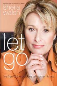9781400203024 Let Go : Live Free Of The Burdens All Women Know