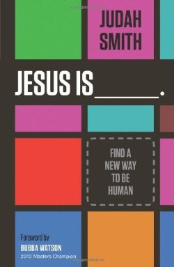 9781400204755 Jesus Is : Find A New Way To Be Human